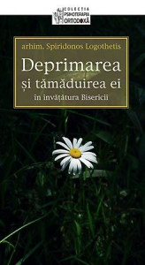Deprimarea si tamaduirea ei in invatatura Bisericii - Arhimandrit Spiridonos Logothetis