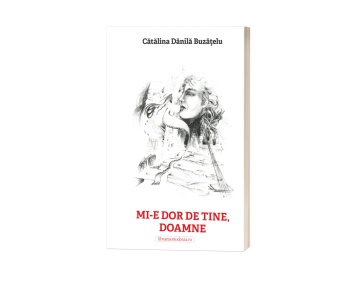 Mi-e dor de Tine, Doamne - Catalina Danila Buzatelu