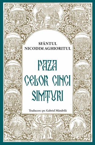 Paza celor cinci simțuri - Sfantul Nicodim Aghioritul