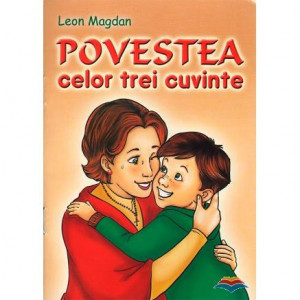 Povestea celor trei cuvinte - Leon Magdan