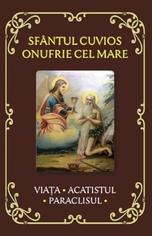 Sfântul Cuvios Onufrie cel Mare - Viața, Acatistul, Paraclisul