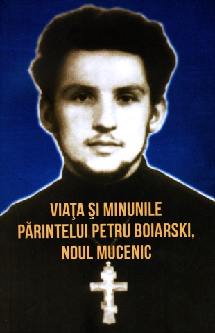 Viata si minunile Parintelui Petru Boiarski, noul mucenic - de Vladimir Karagodin