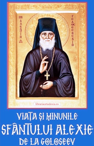 Viata si minunile Sfantului Alexie de la Goloseev