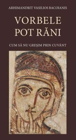 Vorbele pot rani - Arhimandrit Vasilios Bacoianis