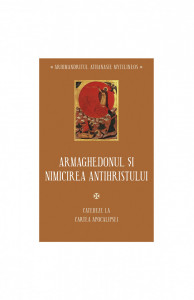Armaghedonul și nimicirea antihristului. Cateheze la Cartea Apocalipsei