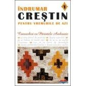 Indrumar crestin pentru vremurile de azi - Volumul 1