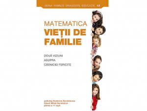 Matematica vietii de familie. Doua viziuni asupra casniciei fericite - Ecaterina Burmistrova, Mihail Burmistrov