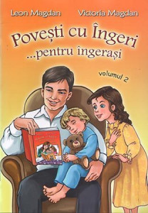 Povesti cu ingeri pentru ingerasi - Volumul 2 - Leon Magdan