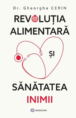 Revolutia alimentara si sanatatea inimii - Dr. Gheorghe Cerin