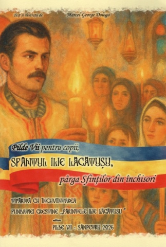 Sfantul Ilie Lacatusu - parga Sfintilor din inchisori - Pilde vii pentru copii