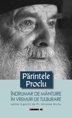 Îndrumar de mântuire în vremuri de tulburare - Pr. Proclu Nicau
