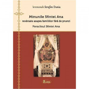 Minunile Sfintei Ana revarsate asupra familiilor fara de prunci. Paraclisul Sfintei Ana