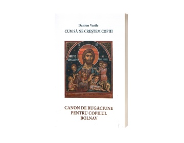 coperta fata cartea - Canon-de-rugăciune-pentru-copilul-bolnav