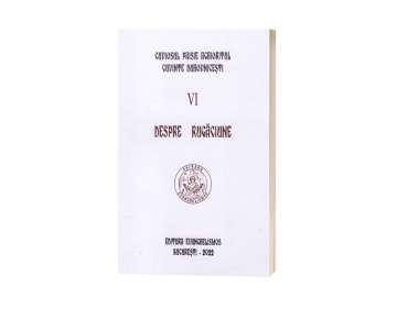 Cuvinte Duhovnicești - Vol 6 - Despre Rugăciune - Cuviosul Paisie Aghioritul | Ediția 2022 - Necartonată