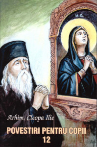 Povestiri Pentru Copii | Vol. 12 - de Părintele Cleopa