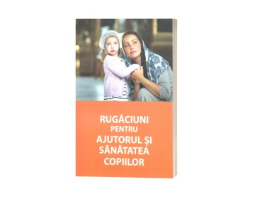 Copertă carte Rugăciuni pentru sănătatea și ajutorul copiilor