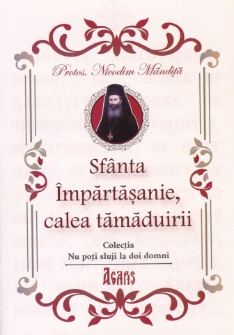 Sfanta impartasanie, calea tamaduirii - Pr. Nicodim Mandita