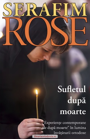Sufletul dupa moarte - Serafim Rose