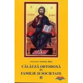 Calauza ortodoxa in familie si societate - Parintele Ioanichie Balan