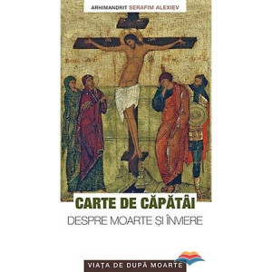 Carte de capatai despre moarte si inviere. Viata de dupa moarte