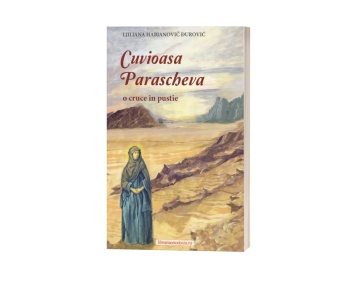 Cuvioasa Parascheva. O cruce în pustie - de Ljiljana Habjanović Đurović