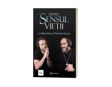 Despre sensul vieții - cu Mihai Morar și Părintele Necula