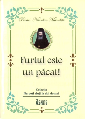 Furtul este un pacat - Pr. Nicodim Mandita