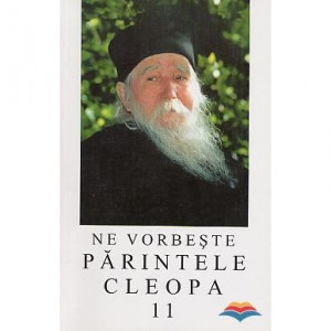 Ne vorbeste Parintele Cleopa - Volumul 11