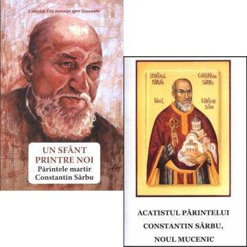 Pachet promoțional Constantin Sârbu: Un sfânt printre noi + Acatistul Sfântului Constantin Sârbu