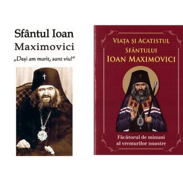Pachet Sfântul Ioan Maximovici: ”Viața și Acatistul Sfântului Ioan Maximovici” + ”Deși am murit, sunt viu - Sfântul Ioan Maximovici”