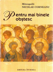 Pentru mai binele obstesc - Mitropolit Nicolae Corneanu