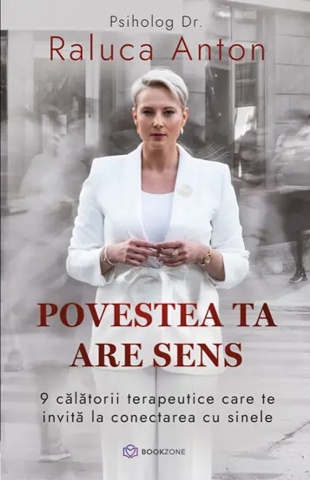 Povestea ta are sens - Psiholog Dr. Raluca Anton