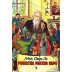 Povestiri Pentru Copii | Vol. 1 - de Părintele Cleopa