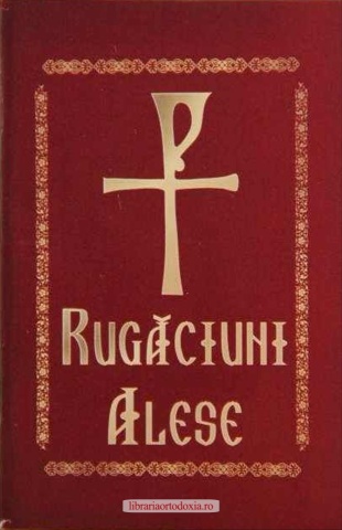 Rugaciuni alese - Rugaciunea Pr. Arsenie Boca