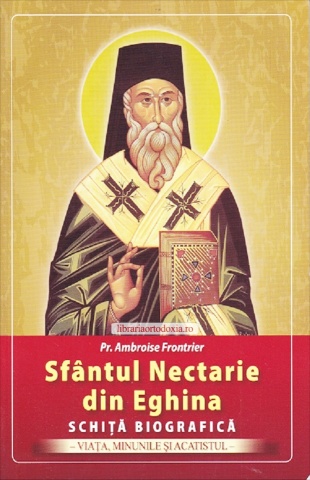 Sfântul Nectarie din Eghina. Schița biografică - Pr. Ambroise Frontrier