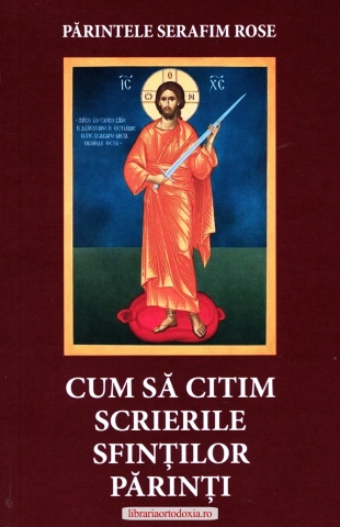 Cum să citim scrierile Sfinților Părinți - Părintele Serafim Rose