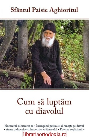 Cum să luptăm cu diavolul - Sfântul Paisie Aghioritul