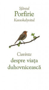 Cuvinte despre viata duhovniceasca - Sfantul Porfirie