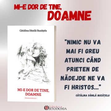 Mi-e dor de Tine, Doamne - de Cătălina Dănilă Buzățelu - Img 3