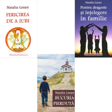 Pachet Natalia Lozan: Pentru dragoste si intelegere in familie + Fericirea de a iubi + Bucuria pierduta