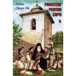 Povestiri Pentru Copii | Vol. 9 - de Părintele Cleopa