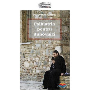 Psihiatria pentru duhovnici - Adrian Tanasescu-Vlas, Dimitri Avdeev