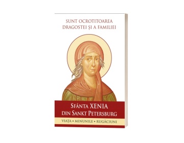 Sfânta Xenia din Sankt Petersburg – Sunt ocrotitoarea dragostei și a familiei