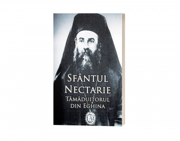Sfântul Nectarie Tămăduitorul din Eghina - Ediția Integrală
