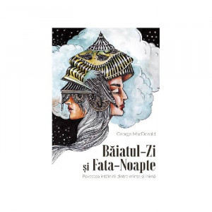 Băiatul-Zi si Fata-Noapte. Povestea intalnirii dintre minte si inima