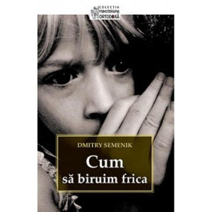 Cum sa biruim frica - Dmitry Semenik