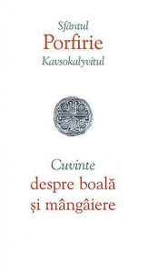 Cuvinte despre boala si mangaiere - Sfantul Porfirie