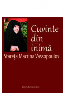 Cuvinte din inima - Stareta Macrina Vassopoulos