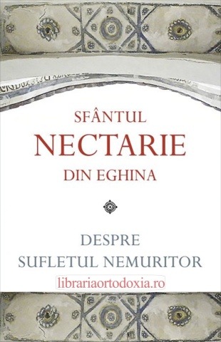 Despre sufletul nemuritor - Sfântul Nectarie din Eghina