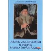 Despre vise si vedenii si despre Sfanta Impartasanie - Arhimandrit Cleopa Ilie